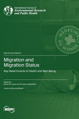 Migration and Migration Status: Key Determinants of Health and Well-Being by de Jesus, Maria