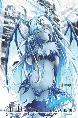 The Dragon Girl's Ascension (Volume 1) by _, Lneko