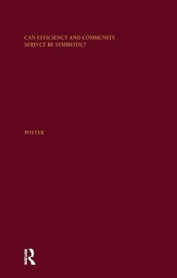 Can Efficiency and Community Service Be Symbiotic?: A Longitudinal Analysis of Not-For-Profit and For-Profit Hospitals in the United States by Potter, Sharyn