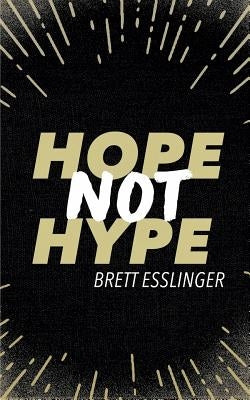 Hope Not Hype by Esslinger, Brett