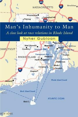 Man's Inhumanity to Man: A close look at race relations in Rhode Island by Gubloan, Nyher