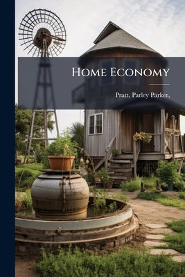 Home Economy by Pratt, P[arley] P[arker] 1807-1857
