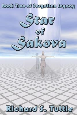 Star Of Sakova: Forgotten Legacy, Book 2 by Tuttle, Richard S.