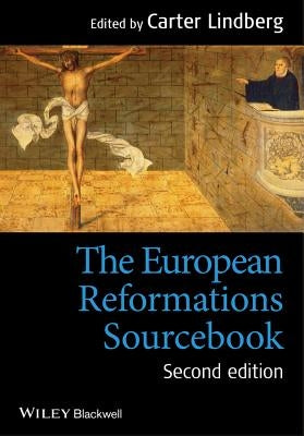 The European Reformations Sourcebook by Lindberg, Carter