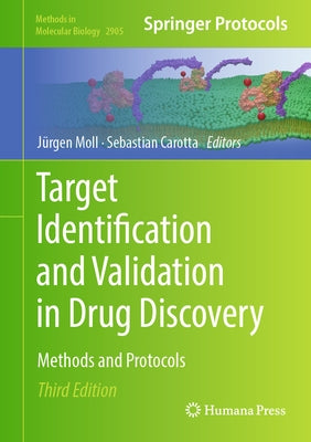 Target Identification and Validation in Drug Discovery: Methods and Protocols by Moll, Jürgen