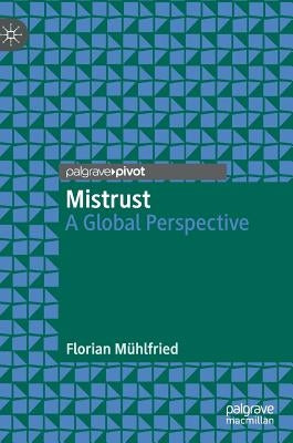 Mistrust: A Global Perspective by Mühlfried, Florian