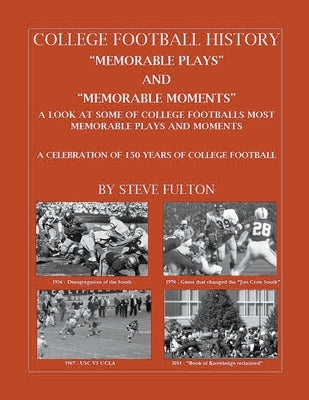 College Football Memorable plays and Memorable moments by Fulton, Steve