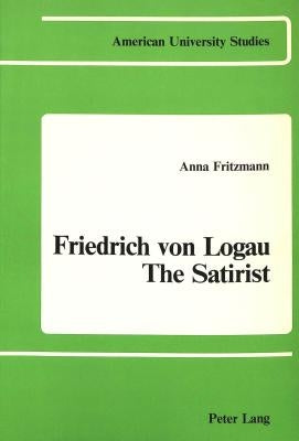 Friedrich Von Logau - The Satirist by Fritzmann, Anna