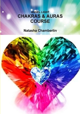 Chakras & Auras Course by Chamberlin, Natasha