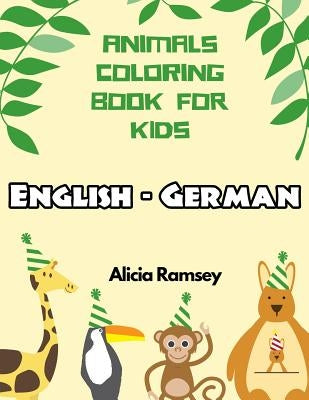 English - German Animals Coloring Book for Kids: Vocabulary activity workbook for boys girls and toddlers by Ramsey, Alicia