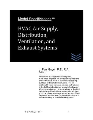 Model Specifications: HVAC Air Supply, Distribution, Ventilation, and Exhaust Systems by Guyer, J. Paul
