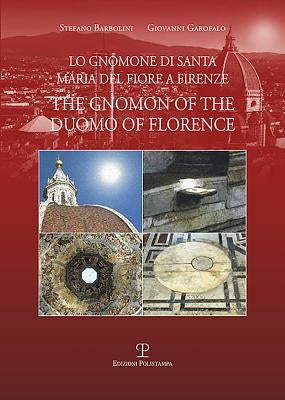Lo Gnomone Di Santa Maria del Fiore a Firenze / The Gnomon of the Duomo of Florence by Barbolini, Stefano