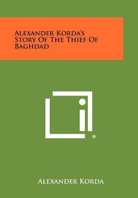 Alexander Korda's Story of the Thief of Baghdad by Korda, Alexander