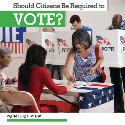 Should Citizens Be Required to Vote? by Beckett, Leslie