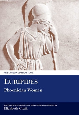 Euripides: Phoenician Women by Craik, Elizabeth