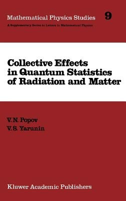 Collective Effects in Quantum Statistics of Radiation and Matter by Popov, V. N.