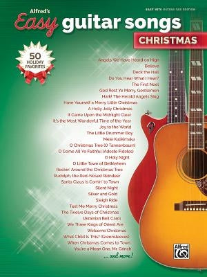 Alfred's Easy Guitar Songs -- Christmas: 50 Christmas Favorites by Alfred Music