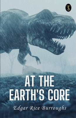 At The Earth's Core by Burroughs, Edgar Rice