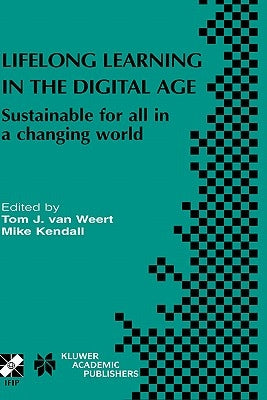 Lifelong Learning in the Digital Age: Sustainable for All in a Changing World by Van Weert, Tom J.