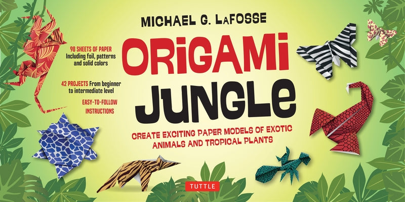 Origami Jungle Kit: Create Exciting Paper Models of Exotic Animals and Tropical Plants: Kit with 2 Origami Books, 42 Projects and 98 Origa by Lafosse, Michael G.