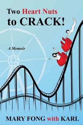 Two Heart Nuts to Crack! by Fong, Mary