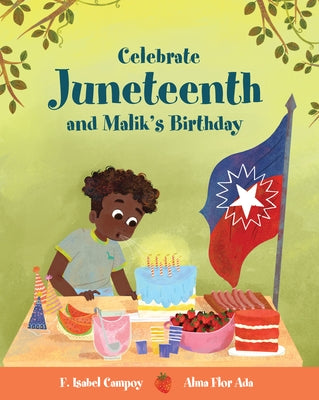 Celebrate Juneteenth and Malik's Birthday by Ada, Alma Flor
