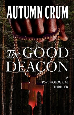 The Good Deacon: A Psychological Thriller by Grant, Summer