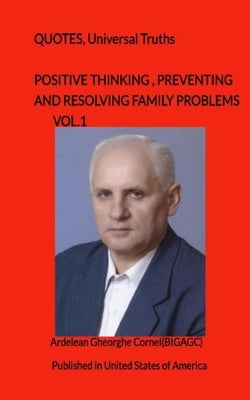 Positive thinking, preventing and resolving family problems: The best and useful ideas for a happy marriage by Ardelean, Gheorghe Cornel