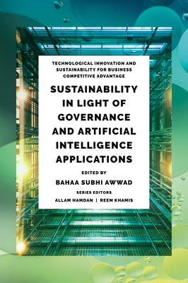 Sustainability in Light of Governance and Artificial Intelligence Applications by Awwad, Bahaa Subhi