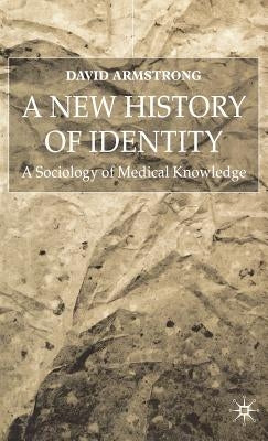A New History of Identity by Armstrong, D.