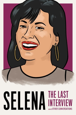 Selena: The Last Interview: And Other Conversations by Melville House