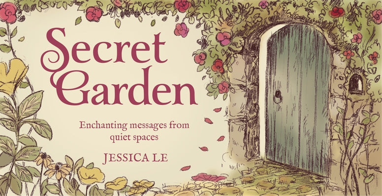 Secret Garden Inspiration Cards: Enchanting Messages from Quiet Spaces by Le, Jessica