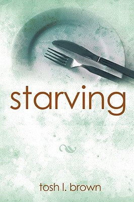 Starving by Brown, Tosh
