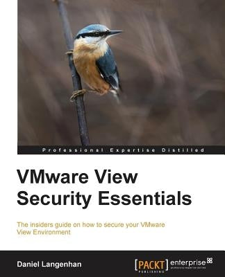 Vmware View Security Essentials by Langenhan, Daniel