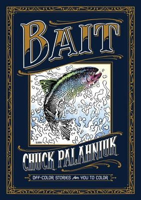 Bait: Off-Color Stories for You to Color by Palahniuk, Chuck