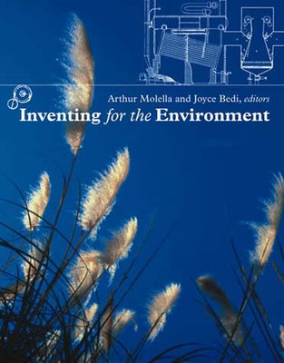 Inventing for the Environment by Molella, Arthur P.