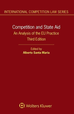 Competition and State Aid: An Analysis of the EU Practice by Santa Maria, Alberto