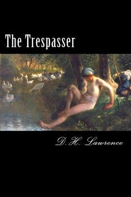 The Trespasser by Lawrence, D. H.