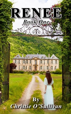 Renee: Book One by O'Sullivan, Christie