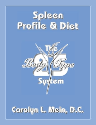Spleen Profile & Diet by Mein D. C., Carolyn L.
