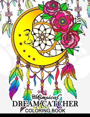 Whimsical dream catcher Coloring Book: Art Design for Relaxation and Mindfulness Art Design for Relaxation and Mindfulness by Tiny Cactus Publishing