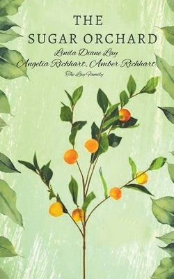The Sugar Orchard by Lay, Linda Diane