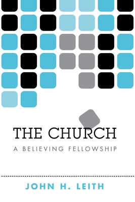 The Church by Leith, John H.