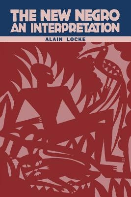 The New Negro: An Interpretation by Locke, Alain