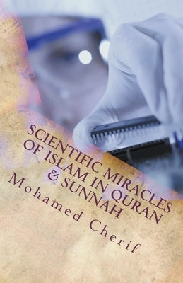 Scientific Miracles Of Islam In Quran & Sunnah by Cherif, Mohamed