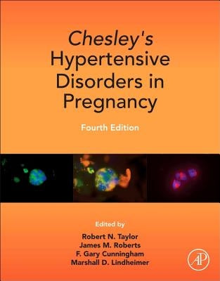 Chesley's Hypertensive Disorders in Pregnancy by Taylor, Robert N.