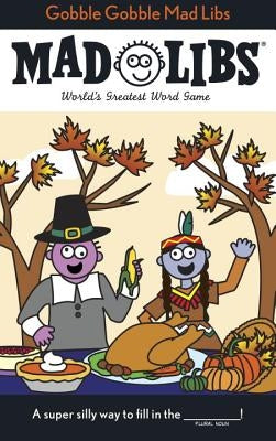 Gobble Gobble Mad Libs: World's Greatest Word Game by Price, Roger