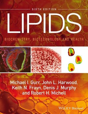 Lipids: Biochemistry, Biotechnology and Health by Gurr, Michael I.