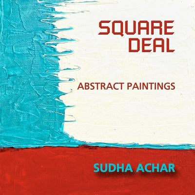 Square Deal: Abstract Paintings by Achar, Sudha