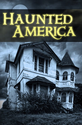 Haunted America by Publications International Ltd